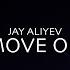 Jay Aliyev Move On RAFO Remix