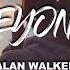 Alan Walker Beyond New Song 2019