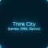 Think City Kambo NNL Remix Raving Society