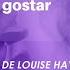 Aprendendo A Gostar De Si Mesmo Meditação Oficial Louise Hay