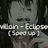 Villain Eclipse Sped Up