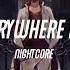 1hour Loop Nightcore Everywhere I Go ONLAP