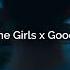 One Of The Girls X Good For You Tiktok Version