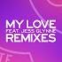 My Love Feat Jess Glynne James Hiraeth Remix