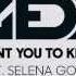 Zedd Ft Selena Gomez I Want You To Know OFFICIAL EXTENDED MIX