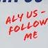 Aly Us Follow Me PUSHIN 90 REMIX