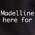 Madelline I M Only Here For The Beat