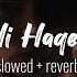 Tu Hi Haqeeqat Slowed Reverb Lyrics Pritam Javed Ali Shadab Tu He Haqeeqat Slowed