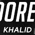 Khalid Adore U Lyrics