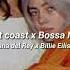 West Coast X Bossa Nova Sped Up