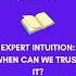 3 4 Expert Intuition When Can We Trust It Thinking Fast Slow By Daniel Kahneman