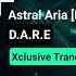 D A R E Astral Aria Extended Mix Xclusive Trance