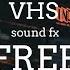 VHS SOUND EFFECTS