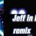 Jeff In Business Remix