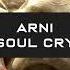 Arni Soul Cry Original Mix OUT NOW