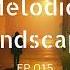 Melodic Mindscape 015 Tracks By Jamek Ortega Lexer Helsloot