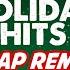 It S The Most Wonderful Time Of The Year Trap Remix