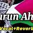 Ahwarun Ahwarum Vocal Reverb I LOVE Islam Viralvideo