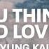 Yung Kai Do You Think You Could Love Me Lyrics