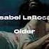 Isabel Larosa Older Sped Up Lyrics Reverb Think I Need Someone Older Tiktok Version