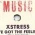 X Stress I Ve Got The Feeling Short Mix