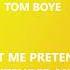 Luca Debonaire Tom Boye Let Me Pretend Extended Mix