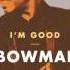 Tim Bowman Jr I M Good