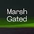 Marsh Gated