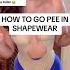 How To Pee In Shapewear