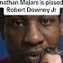 Jonathan Majors Is Angry At Robert Downey Jr