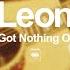 Leon Bridges Ain T Got Nothing On You Official Lyric Video