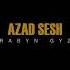 Azad Sesh Arabyn Gyzy Official Video