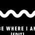 Be Where I Am Feat Daniel Wilson Edit