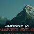 Johnny M Naked Soul Exclusive Dj Mix For Sound Avenue Progressivehouse