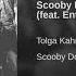 Tolga Kahraman Scooby Doo Pa Pa Ft Ento Beatz