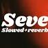 Seve Slowed Reverb