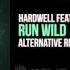 Hardwell Feat Jake Reese Run Wild Alternative Remix OUT NOW