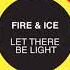 Fire Ice Let There Be Light Primer Remix