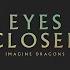 Eyes Closed Imagine Dragons 1 Hour