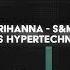 Rihanna S M Macon S HYPERTECHNO Remix