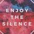 Enjoy The Silence