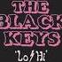 The Black Keys Lo Hi With Lyrics