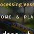 Processing Vessel Come Play