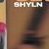 SHYLN Closer