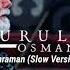 Kuruluş Osman Müzikleri Kahraman Slow Version