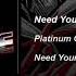 Platinum Overdose Need Your Love