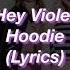 Hey Violet Hoodie Lyrics