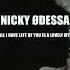 NICKY ØDESSA Now All I Have Left Of You Is A Lovely Mystery