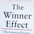Why Winners Win And How You Can Too The Winner Effect By Ian Robertson Audiobook Summary
