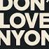 I Don T Love Anyone